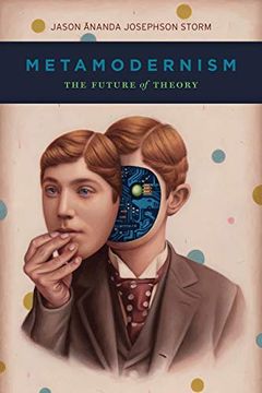 portada Metamodernism: The Future of Theory (en Inglés)