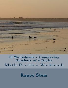 portada 30 Worksheets - Comparing Numbers of 4 Digits: Math Practice Workbook (en Inglés)