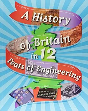 portada A History of Britain in 12. Feats of Engineering (Paperback) (en Inglés)