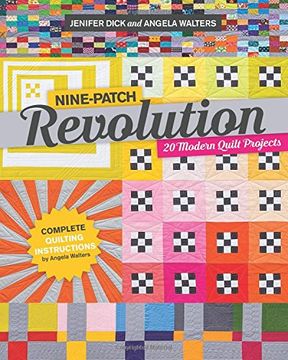 portada Nine-Patch Revolution: 20 Modern Quilt Projects (en Inglés)