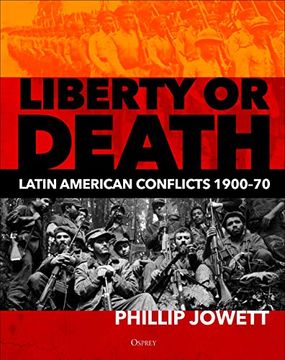 portada Liberty or Death: Latin American Conflicts, 1900–70 (in English)
