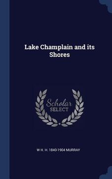 portada Lake Champlain and its Shores (en Inglés)