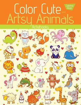 portada Color Cute and Artsy Animals Coloring Book