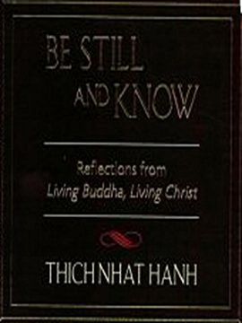 portada Be Still and Know: Reflections From Living Buddha, Living Christ (en Inglés)