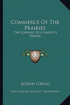 portada commerce of the prairies: the journal of a santa fe trader (en Inglés)