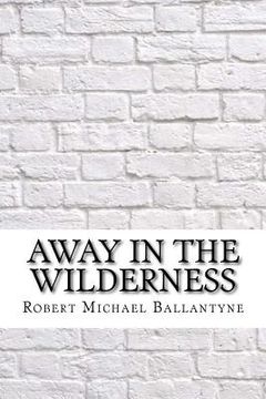 portada Away in the Wilderness (en Inglés)