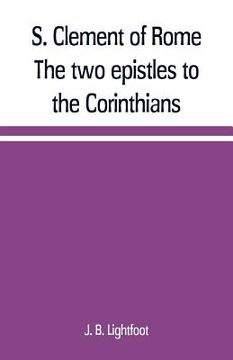 portada S. Clement of Rome The two epistles to the Corinthians