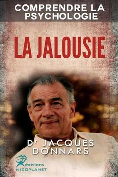 portada Comprendre La Psychologie: La Jalousie (comprendre les mecanismes de La Jalousie et trouver des solutions) (en Francés)