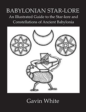 portada Babylonian Star-Lore. an Illustrated Guide to the Star-Lore and Constellations of Ancient Babylonia (en Inglés)