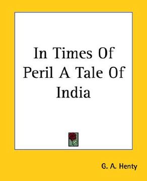 portada in times of peril a tale of india (en Inglés)