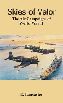 portada Skies of Valor The Air: Campaigns of World War II (en Inglés)