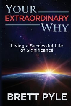 portada Your Extraordinary Why: Living a Successful Life of Significance