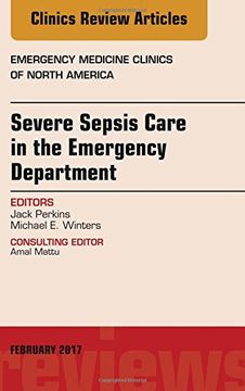 portada Severe Sepsis Care in the Emergency Department, an Issue of Emergency Medicine Clinics of North America, 1e (The Clinics: Internal Medicine) 