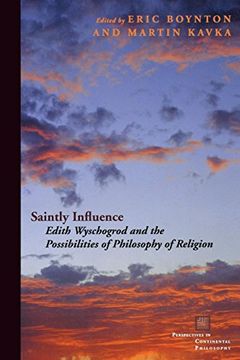 portada Saintly Influence: Edith Wyschogrod and the Possibilities of Philosophy of Religion (Perspectives in Continental Philosophy) (en Inglés)