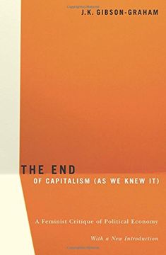 portada The end of Capitalism (as we Knew It): A Feminist Critique of Political Economy (en Inglés)