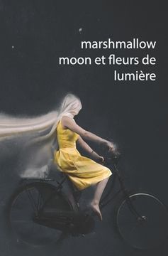 portada Marshmallow Moon et Fleurs de Lumiere (parts I & II) (in English)