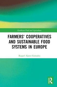 portada Farmers' Cooperatives and Sustainable Food Systems in Europe (Earthscan Food and Agriculture) (en Inglés)