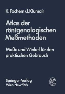 portada Atlas Der Röntgenologischen Meßmethoden: Maße Und Winkel Für Den Praktischen Gebrauch (in German)
