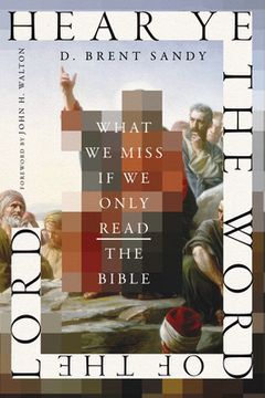 portada Hear Ye the Word of the Lord: What We Miss If We Only Read the Bible
