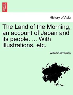 portada the land of the morning, an account of japan and its people. ... with illustrations, etc. (en Inglés)