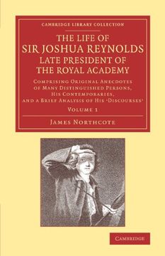 portada The Life of sir Joshua Reynolds, Ll. D. , F. Re S. , F. S. A. , Etc. , Late President of the Royal Academy: Volume 1 (Cambridge Library Collection - art and Architecture) (en Inglés)