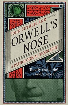 portada Orwell's Nose: A Pathological Biography