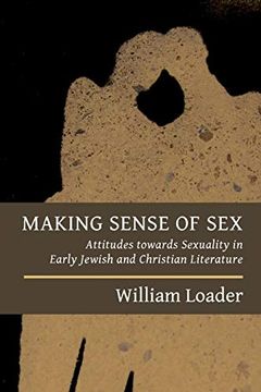 portada Making Sense of Sex: Attitudes Towards Sexuality in Early Jewish and Christian Literature (Attitudes to sex in Early Jewish and Christian Literature) (en Inglés)