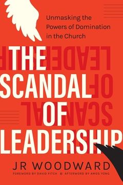 portada The Scandal of Leadership: Unmasking the Powers of Domination in the Church (in English)