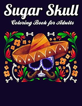 portada Sugar Skulls Coloring Book for Adults: Best Coloring Book With Beautiful Gothic Women,Fun Skull Designs and Easy Patterns for Relaxation 