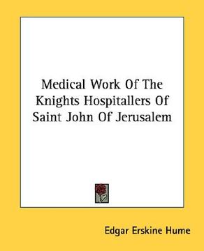 portada medical work of the knights hospitallers of saint john of jerusalem (en Inglés)