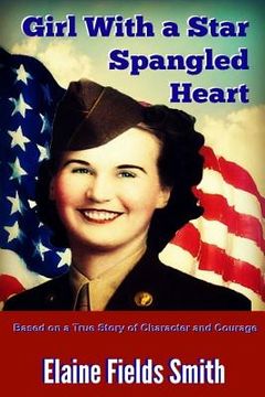 portada Girl With A Star Spangled Heart: Based on a True Story of Character and Courage (en Inglés)