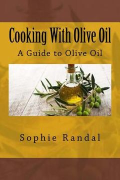 portada Cooking With Olive Oil: A Guide to Olive Oil
