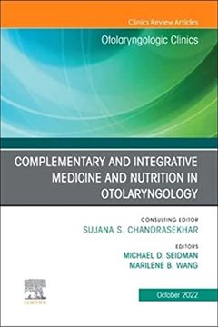 portada Complementary and Integrative Medicine and Nutrition in Otolaryngology, an Issue of Otolaryngologic Clinics of North America (Volume 55-5) (The Clinics: Internal Medicine, Volume 55-5)