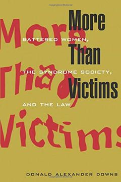portada More Than Victims: Battered Women, the Syndrome Society, and the law (Morality and Society Series) 