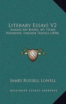 portada literary essays v2: among my books, my study windows, fireside travels (1890) (in English)