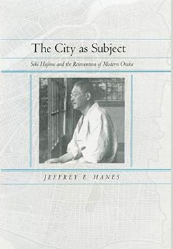 portada The City as Subject: Seki Hajime and the Reinvention of Modern Osaka (Twentieth Century Japan: The Emergence of a World Power) (en Inglés)