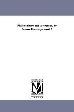 portada philosophers and actresses. by arsene houssaye vol. 1 (en Inglés)