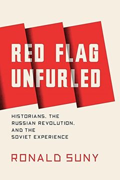 portada Red Flag Unfurled: History, Historians, and the Russian Revolution (en Inglés)