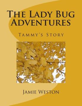 portada The Lady Bug Adventures: Tammys Story (en Inglés)