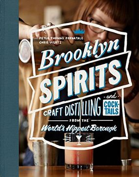 portada Brooklyn Spirits: Craft Distilling and Cocktails from the World's Hippest Borough (en Inglés)
