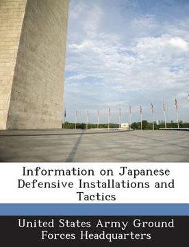 portada Information on Japanese Defensive Installations and Tactics (en Inglés)