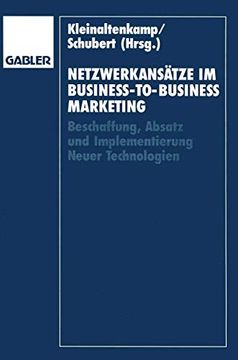 portada Netzwerkansätze im Business-To-Business-Marketing: Beschaffung, Absatz und Implementierung Neuer Technologien (in German)