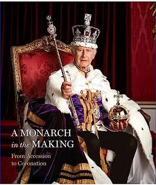 portada A Monarch in the Making: From Accession to Coronation (en Inglés)