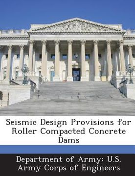 portada Seismic Design Provisions for Roller Compacted Concrete Dams (in English)