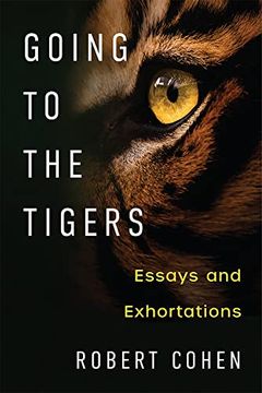 portada Going to the Tigers: Essays and Exhortations (Writers on Writing)