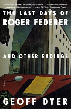 portada The Last Days of Roger Federer: And Other Endings 