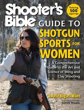 portada Shooter's Bible Guide to Shotgun Sports for Women: A Comprehensive Guide to the Art and Science of Wing and Clay Shooting