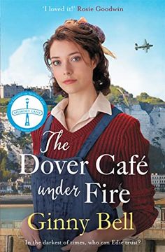 portada The Dover Cafe Under Fire: A Moving and Dramatic WWII Saga (the Dover Cafe Series Book 3) (en Inglés)