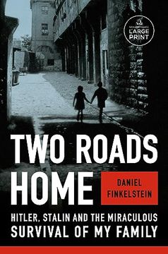 portada Two Roads Home: Hitler, Stalin, and the Miraculous Survival of my Family (Random House Large Print) (en Inglés)