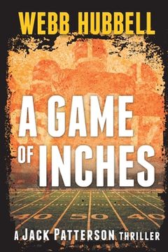 portada A Game of Inches: A Jack Patterson Thriller Volume 3 (en Inglés)